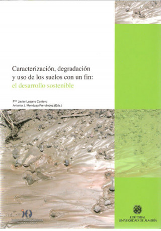 Caracterización, degradación y uso de suelos con un fin: el desarrollo sostenible