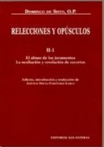 Relecciones y opúsculos. Vol. II-1: El abuso de los juramentos. La ocultación y revelación de los se