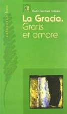 La gracia. Gratis et amore