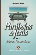 PARABOLAS DE JESUS EN EL MUNDO POSTMODERNO