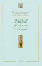 Tres poetas medievais da r¡a de Vigo
