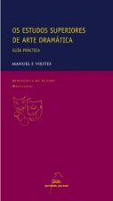 Estudos superiores de arte dramatica. Os - guia practica