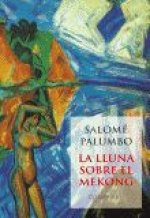 LA LLUNA SOBRE MEKONG (PREMI SANT JUST)