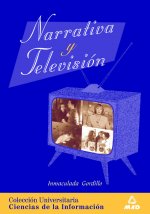 Narrativa y televisión. Colección universitaria: ciencias de la información.