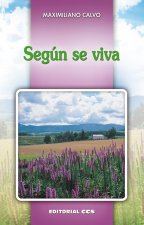 Según se viva