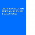Crisis hipotecaria: responsabilidades y soluciones Jornada organizada por la Cátedra de Amparo de De