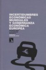 Incertidumbres económicas mundiales y gobernanza económica europea. Apuntes para la economía español