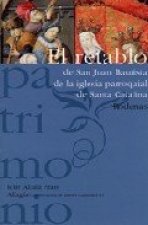 RETABLO DE SAN JUAN BAUTISTA DE LA IGLESIA PARROQUIAL DE SANTA CATALINA, EL