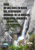 GUIA DE LOS RIOS EN ROCA DEL GEOPARQUE MUNDIAL DE LA UNESCO SOBRA