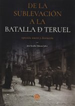 DE LA SUBLEVACIÓN A LA BATALLA DE TERUEL