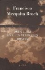 Duen llum fins les vesprades tristes