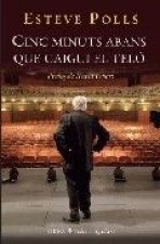 CINC MINUTS ABANS QUE CAIGUI EL TELO