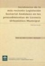 INCIDENCIAS RECIENTE LEGIS.SECT.ANDA.PROC.LICENCIA URB.MUNIC