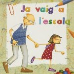 JA VAIG A L'ESCOLA I