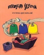Recollida selectiva. Un tema que sona bé