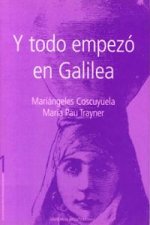 Y todo empezó en Galilea