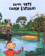 ENTRE TOTS CUIDEM ESPLUGUES