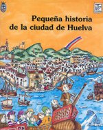 Pequeña historia de la ciudad de Huelva