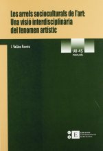Les arrels socioculturals de l'art: Una visió interdisciplinària del fenomen artístic