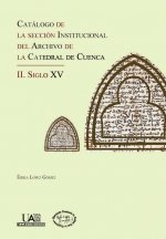Catálogo de la sección institucional del archivo de la Catedral de Cuenca