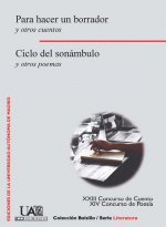Para hacer un borrador y otros cuentos. Ciclo del sonámbulo y otros poemas