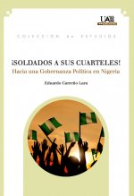 ­Soldados a sus cuarteles!