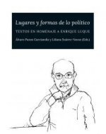 Lugares y formas de lo político. Textos en homenaje a Enrique Luque