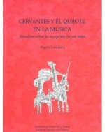 Cervantes y el Quijote en la Música. Estudios sobre la recepeción de un mito