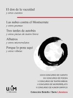 El don de la vacuidad y otros cuentos. Las nubes contra el Montserrate y otros poemas. Tres tardes d