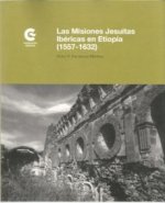LAS MISIONES JESUITAS IBÉRICAS EN ETIOPÍA (1557-1632)
