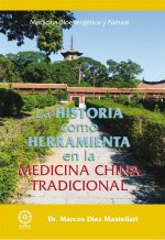 HISTORIA COMO HERRAMIENTA EN LA MEDICINA CHINA TRADICIONAL, LA
