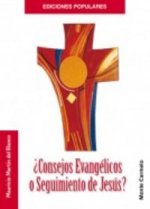 ¿Consejos Evangélicos o seguimiento de Jesús?