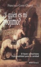 ¿Y quén es mi Prójimo?