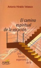 CAMINO ESPIRITUAL DE LA VOCACION, EL. UNA HONDA EXPERIENCIA