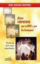 ­Déjate sorprender por tu Dios y por los hermanos!