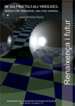 DE LES FRACTALS ALS VIDEOJOCS. GRÀFICS PER ORDINADOR, UNA VISIÓ GENERAL