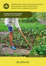Determinación del estado sanitario de las plantas, suelo e instalaciones y elección de los métodos d