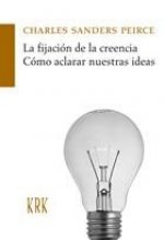 FIJACION DE LAS CREENCIAS, LA : COMO ACLARAR NUESTRAS IDEAS