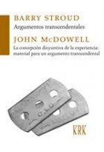 Argumentos trascendentales / La concepción disyuntiva de la experiencia: material para un argumento