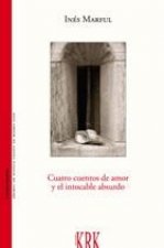 Cuatro cuentos de amor y el intocable absurdo