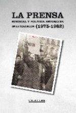 PRENSA SINDICAL Y POLITICA ASTURIANA EN LA TRANSICION (1975-1982), LA