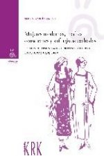 MUJERES MODERNAS, MADRES CONSCIENTES Y SUFRAGISTAS EXALTADAS