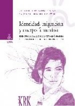 IDENTIDAD, MIGRACION Y CUERPO FEMENINO = IDENTITY, MIGRATION AND WOMEN'S BODIES AS SITES OF KNOWLEDG
