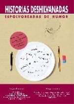 HISTORIAS DESHILVANADAS ESPOLVOREADAS DE HUMOR
