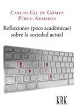 REFLEXIONES (POCO ACADéMICAS) SOBRE LA SOCIEDAD ACTUAL