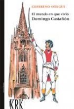 El mundo en que vivió Domingo Castañón