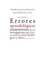Errores metodológicos clamorosos de las investigaciones en ciencias de la salud, biológicas y afines