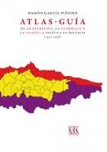 Atlas-guía de la represión, la guerrilla y la violencia política en Asturias (1937-1958)