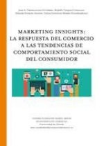 Mrketing insights: la respuesta del comercio a las tendencias de comportamiento social del consumido