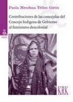 Contribuciones de las concejalas del Concejo Indígena de Gobierno al feminismo descolonial